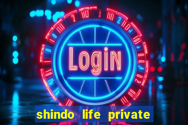 shindo life private server blaze